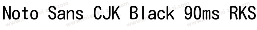 Noto Sans CJK Black 90ms RKSJ H字体转换